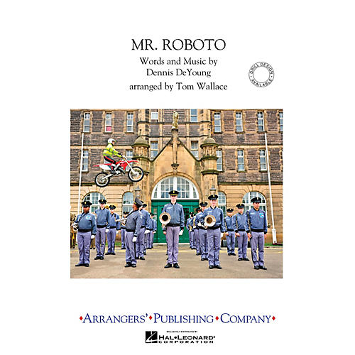 Arrangers Mr. Roboto Marching Band Level 3 by Styx Arranged by Tom Wallace