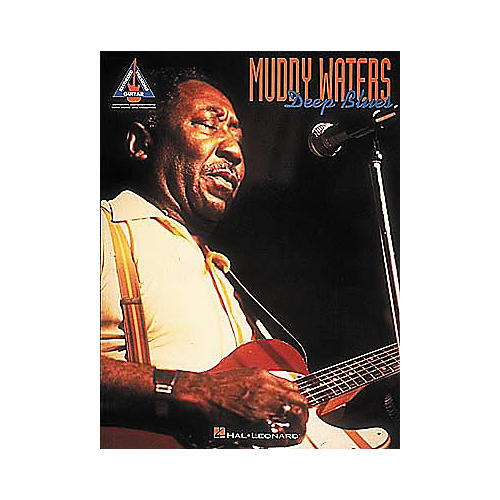 Hal Leonard Muddy Waters - Deep Blues