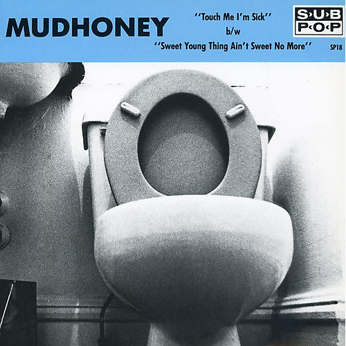 ALLIANCE Mudhoney - Touch Me I'm Sick