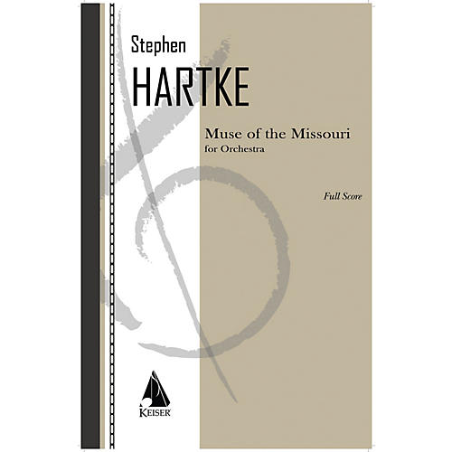 Lauren Keiser Music Publishing Muse of the Missouri for Orchestra - Full Score LKM Music Series Softcover by Stephen Hartke