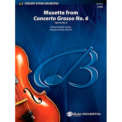 Musette from Concerto Grosso No. 6 Concert String Orchestra Grade 4 Set
