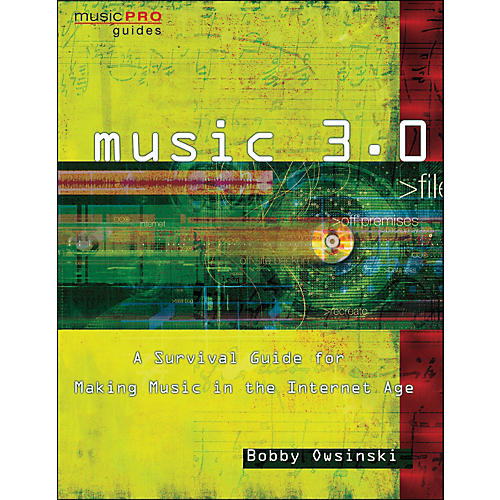 Music 3.0 - A Survival Guide for Making Music In The Internet Age