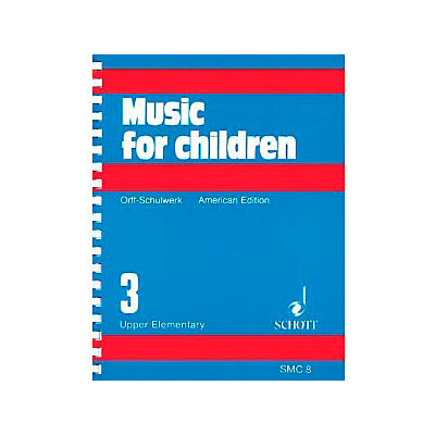 Schott Music For Children Volume 3: Upper Elementary by Carl Orff and Gunild Keetman
