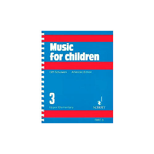 Schott Music For Children Volume 3: Upper Elementary by Carl Orff and Gunild Keetman