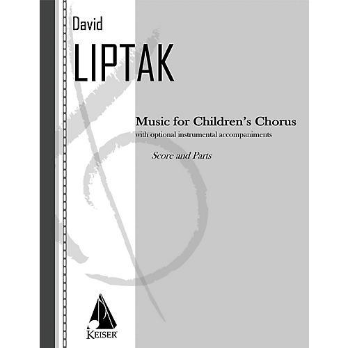 Lauren Keiser Music Publishing Music for Children's Chorus Score & Parts Composed by David Liptak