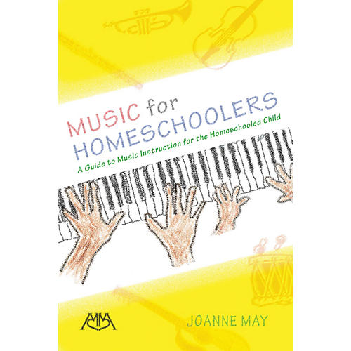 Music for Homeschoolers Meredith Music Resource Series Softcover Written by Joanne May