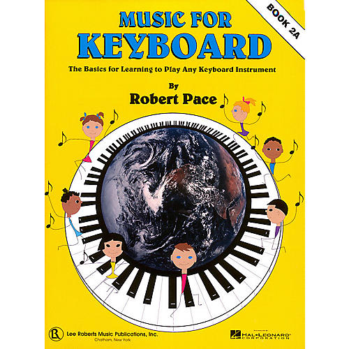 Lee Roberts Music for Keyboard (Book 2A) Pace Piano Education Series Softcover Written by Robert Pace