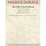 Editions Durand Music for Organ [Oeuvres pour Orgue) Editions Durand Series Softcover Composed by Maurice Durufle