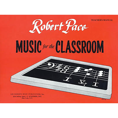 Lee Roberts Music for the Classroom (Teacher's Manual) Pace Piano Education Series Softcover Written by Robert Pace