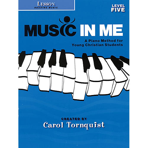 Music in Me - A Piano Method for Young Christian Students Sacred Folio by Carol Tornquist (Early Elem)