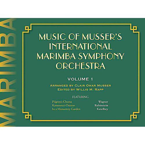 Music of Musser's International Marimba Symphony Orchestra Vol. 1
