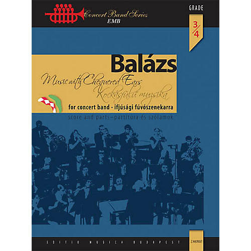 Editio Musica Budapest Music with Chequered Ears Concert Band Level 4 Composed by Arpad Balazs
