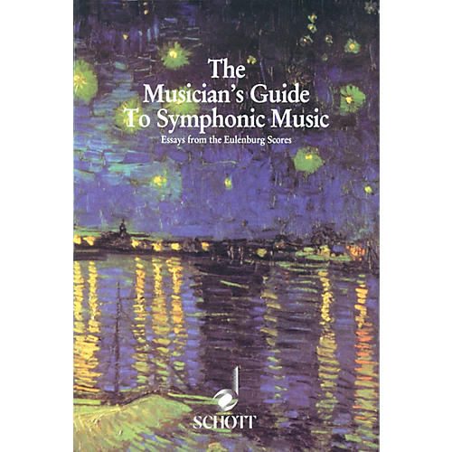 Schott Musician's Guide to Symphonic Music (Essays from the Eulenburg Scores) Schott Series by Corey Field