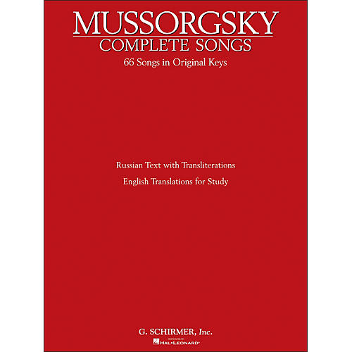 G. Schirmer Mussorgsky - Complete Songs (66 Songs In Original Keys) Russian Text / English Translation