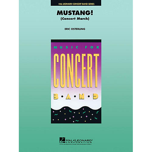 Mustang! (Concert March) Concert Band Level 4 Arranged by Eric Osterling