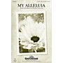 Shawnee Press My Alleluia SATB composed by Heather Sorenson