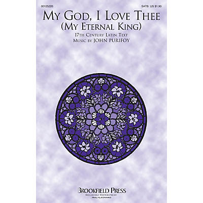 Brookfield My God, I Love Thee (My Eternal King) SATB composed by John Purifoy