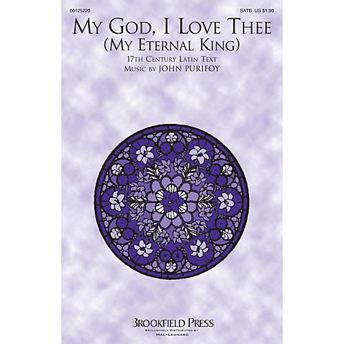 Brookfield My God, I Love Thee (My Eternal King) SATB composed by John Purifoy