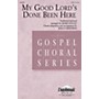 Daybreak Music My Good Lord's Done Been Here SATB arranged by Moses Hogan
