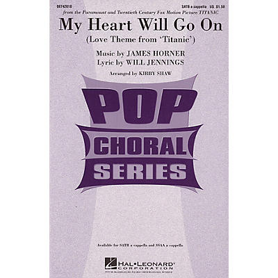 Hal Leonard My Heart Will Go On (Love Theme from Titanic) SATB a cappella by Celine Dion arranged by Kirby Shaw