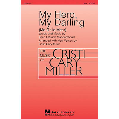 Hal Leonard My Hero, My Darling (Mo Ghile Mear) SSA arranged by Cristi Cary Miller