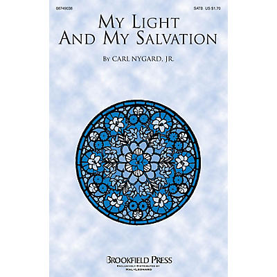 Brookfield My Light and My Salvation SATB composed by Carl Nygard, Jr.
