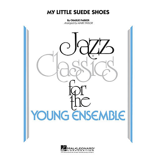 Hal Leonard My Little Suede Shoes Jazz Band Level 3 by Charlie Parker Arranged by Mark Taylor