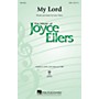 Hal Leonard My Lord SATB composed by Joyce Eilers