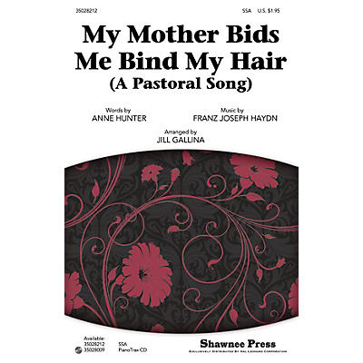 Shawnee Press My Mother Bids Me Bind My Hair (A Pastoral Song) SSA arranged by Jill Gallina