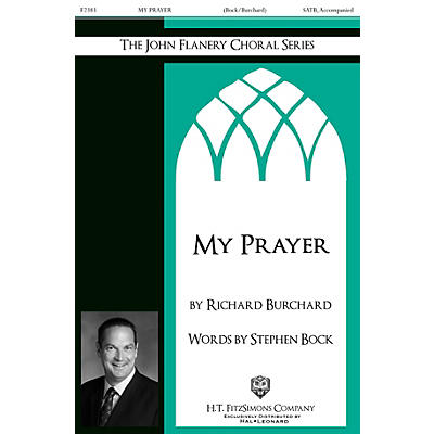 H.T. FitzSimons Company My Prayer SATB composed by Richard Burchard