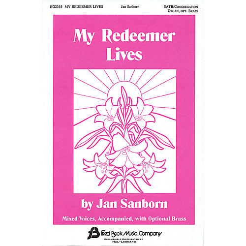 Fred Bock Music My Redeemer Lives SATB arranged by Jan Sanborn