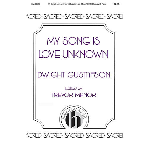 Hinshaw Music My Song Is Love Unknown SATB composed by Dwight Gustafson