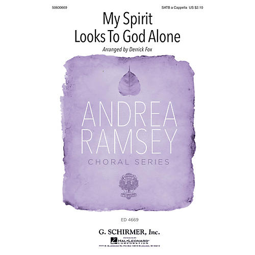 G. Schirmer My Spirit Looks to God Alone (Andrea Ramsey Choral Series) SATB arranged by Derrick Fox