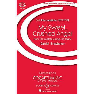 Boosey and Hawkes My Sweet, Crushed Angel (CME Intermediate) UNISON CHOIR OR SOLO composed by Daniel Brewbaker