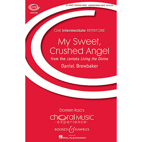Boosey and Hawkes My Sweet, Crushed Angel (CME Intermediate) UNISON CHOIR OR SOLO composed by Daniel Brewbaker