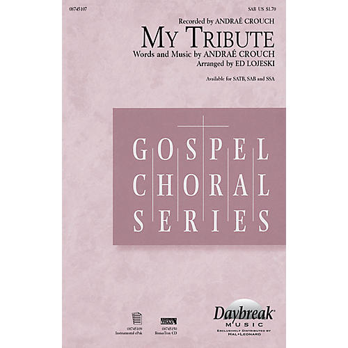 Daybreak Music My Tribute SAB by Andraé Crouch arranged by Ed Lojeski