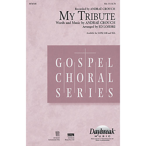 Daybreak Music My Tribute SSA by Andraé Crouch arranged by Ed Lojeski