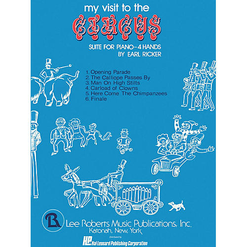 Lee Roberts My Visit to the Circus (Levels II-III Duets) Pace Duet Piano Education Series Composed by Earl Ricker