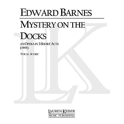 Lauren Keiser Music Publishing Mystery on the Docks (Opera Vocal Score) LKM Music Series  by Edward Barnes