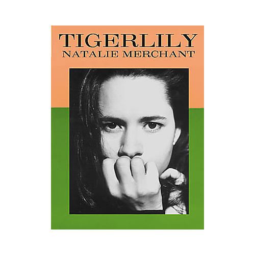 Natalie Merchant - Tigerlily Piano, Vocal, Guitar Songbook