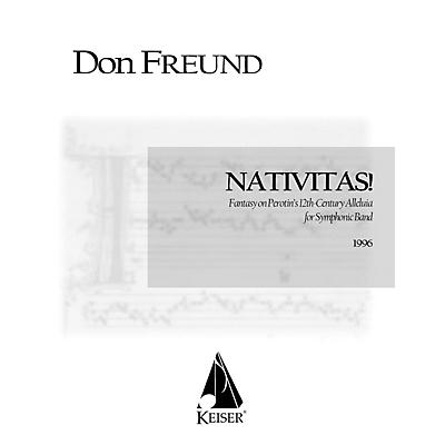 Lauren Keiser Music Publishing Nativitas!: Fantasy on Perotin's 12th Century Alleluia (Symphonic Band Score) Concert Band by Don Freund