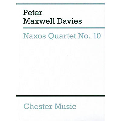 CHESTER MUSIC Naxos Quartet No. 10 Music Sales America Series Softcover Composed by Peter Maxwell Davies