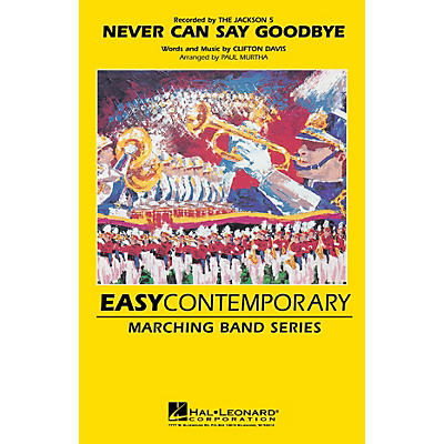 Hal Leonard Never Can Say Goodbye Marching Band Level 2-3 by The Jackson 5 Arranged by Paul Murtha