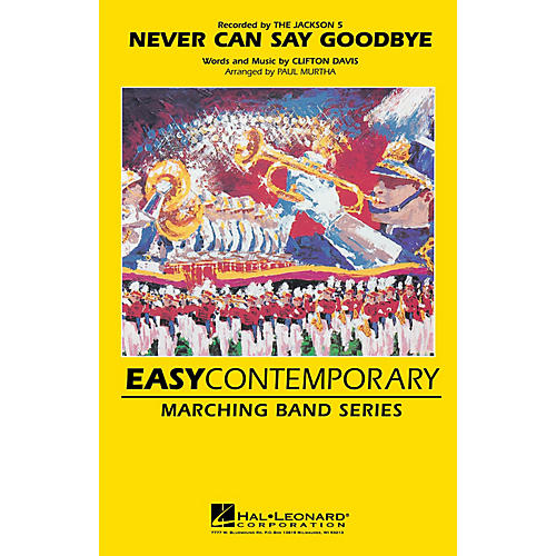 Hal Leonard Never Can Say Goodbye Marching Band Level 2-3 by The Jackson 5 Arranged by Paul Murtha