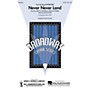 Hal Leonard Never Never Land SATB arranged by Mac Huff