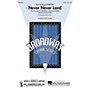 Hal Leonard Never Never Land SSA Arranged by Mac Huff