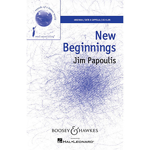 Boosey and Hawkes New Beginnings (Sounds of a Better World) SATB composed by Jim Papoulis