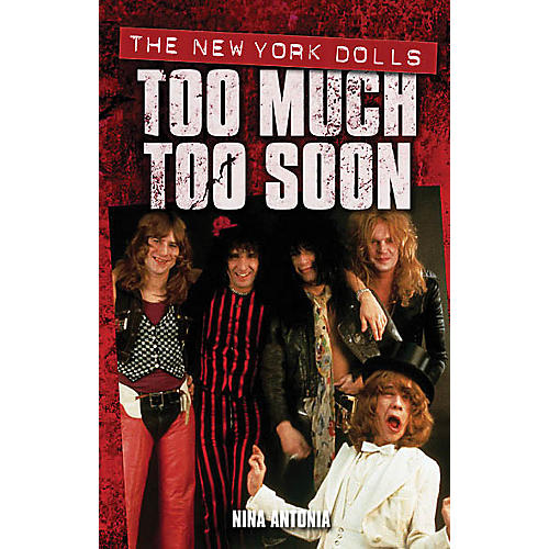 New York Dolls - Too Much Too Soon Omnibus Press Series Softcover