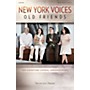 Shawnee Press New York Voices: Old Friends (Ten Signature Choral Arrangements) SATB arranged by Peter Eldridge