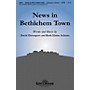 Shawnee Press News in Bethlehem Town SATB composed by David Davenport